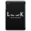 Look Me in The Eyes iPad Mini