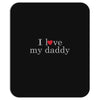 i love my daddy Mousepad