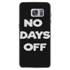 no days off Samsung Galaxy S7