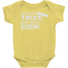 good girls twist bad girls screw Baby Onesie
