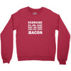 Exercise Or Bacon Youth Sweatshirt