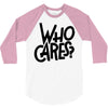 who cares 3/4 Sleeve Shirt