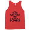The Best Father Was Born In October Tank Top