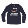 what would macgyver do Long Sleeve Shirts