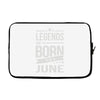 legends are born in june Laptop sleeve