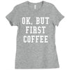 ok but first coffee Ladies Fitted T-Shirt