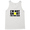 i'm not short, i'm fun size Tank Top