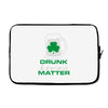 drunk lives matter Laptop sleeve