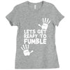 lets get ready to fumble Ladies Fitted T-Shirt