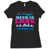 all you need is love is all you need Ladies Fitted T-Shirt