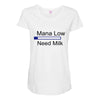 gaming mana low need milk Maternity Scoop Neck T-shirt