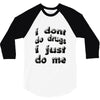 i don't do drugs tie dye 3/4 Sleeve Shirt