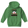 I Was One A Polite Well Mannered Young Lady And Then I Became A Nurse Youth Hoodie