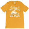 all aboard hot mess express train T-Shirt