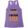 I Am Not Short I Am Fun Size Racerback Tank