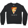 i love pizza! Crewneck Sweatshirt