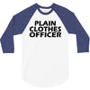 funny t shirt plain clothes officertee 3/4 Sleeve Shirt