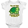 not late Baby Onesie