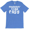 mommin' ain't easy T-Shirt