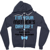 I'm Your Mother's Day Gift Dad Says You're Welcome Baby Boy Zipper Hoodie