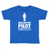 helicopter pilot in training Toddler T-shirt