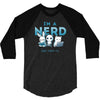 i'm a nerd 3/4 Sleeve Shirt