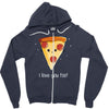 i love pizza! Zipper Hoodie