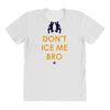 don't ice me bro All Over Women's T-shirt