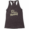 i'd rather be hunting Racerback Tank