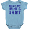This Is My Hunting Shirt Baby Onesie