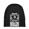 Never Underestimate Old Man Who Was Born June Baby Beanies