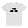 Not Yours All Over Women's T-shirt