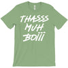 Thasss Muh Boiii T-Shirt
