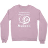 why have a six pack when you can have a barrel Crewneck Sweatshirt