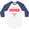Have No Fear Father Is Here 3/4 Sleeve Shirt