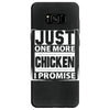 Just One More Chicken I Promise Samsung Galaxy S8