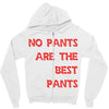 no pants are the best pants Zipper Hoodie