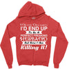 i never dreamed i'd end up to be a perfect freaking husband but here i Zipper Hoodie