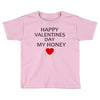 happy valentine day honey Toddler T-shirt