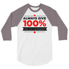 always give 100%, unless you're donating blood 3/4 Sleeve Shirt