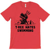 trex hates swimming T-Shirt