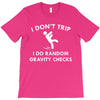 i don't trip T-Shirt
