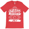 Queens Are Born In July T-Shirt
