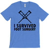 I Survived Foot Surgery T-Shirt