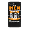 all men are created equal but only the best are born in january iPhone 7 Plus Case