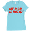 my mom is hot Ladies Fitted T-Shirt