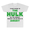 I'm Not Saying I'm The Hulk All Over Men's T-shirt