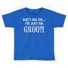 wedding day stag night marriage Toddler T-shirt