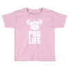 pug life dog Toddler T-shirt