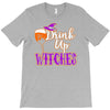 drink up witches T-Shirt